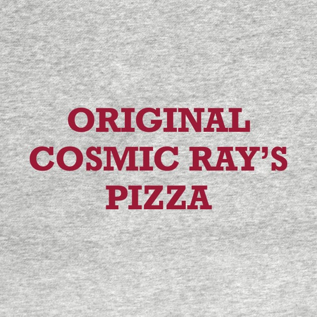 the Original Cosmic Ray's Pizza by Eugene and Jonnie Tee's